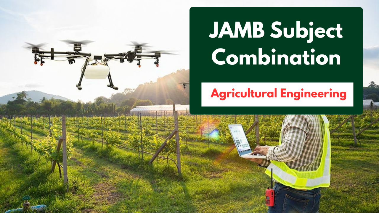 JAMB Subject Combination for Agricultural Engineering