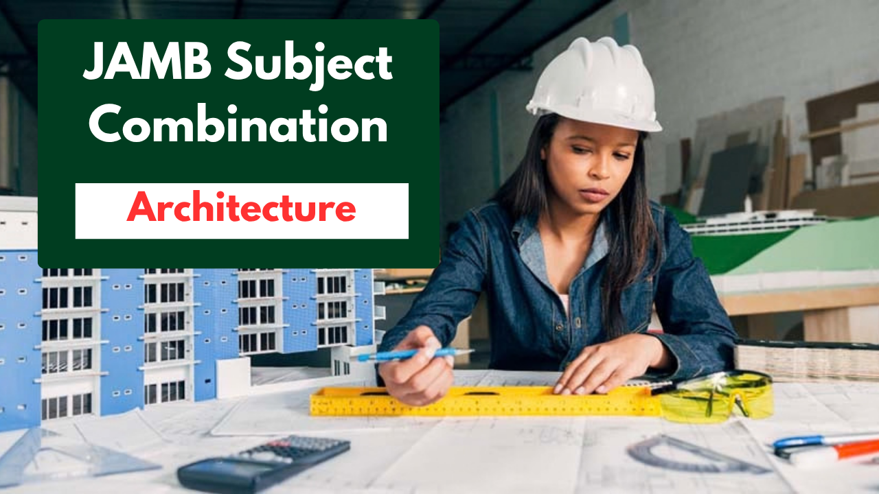 JAMB Subject Combination for Architecture