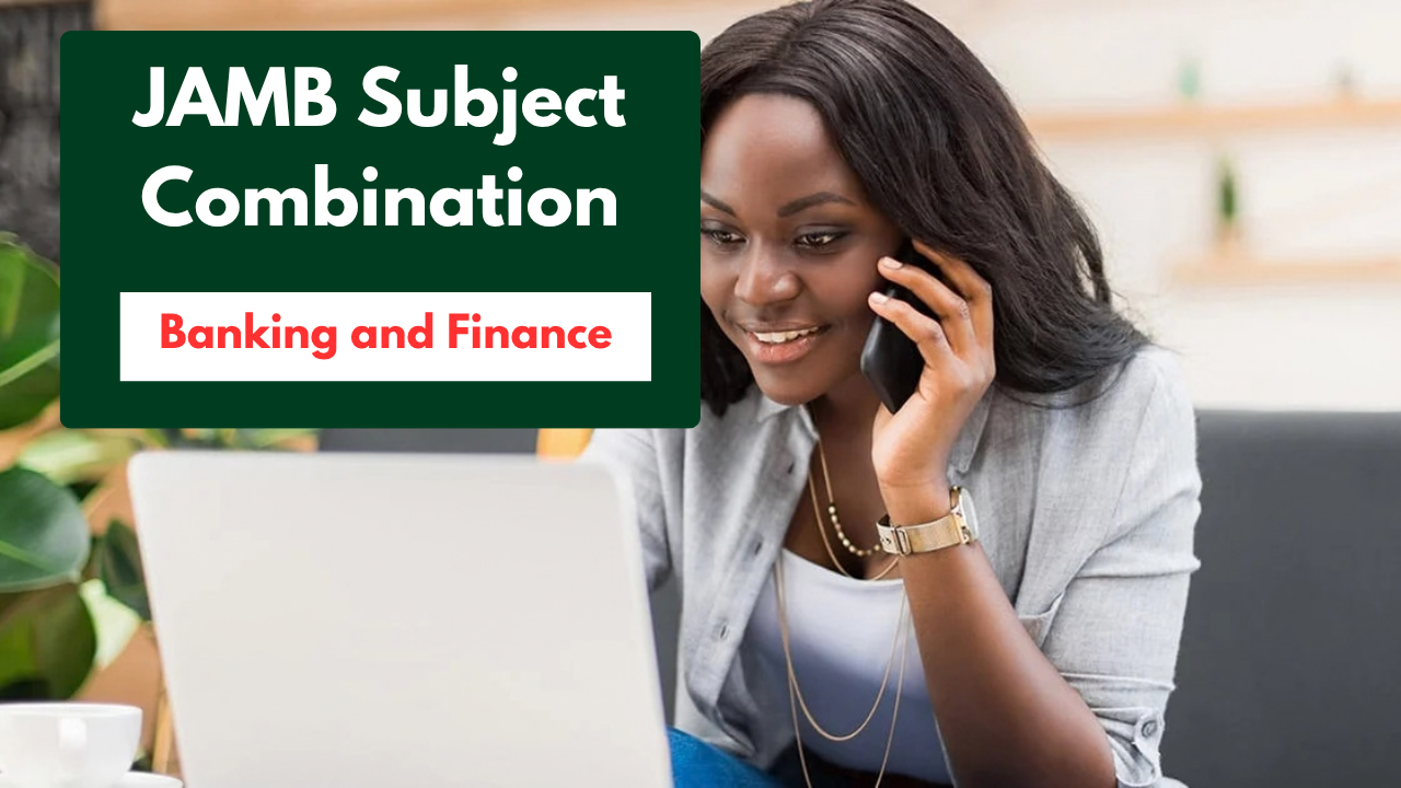 JAMB Subject Combination for Banking and Finance
