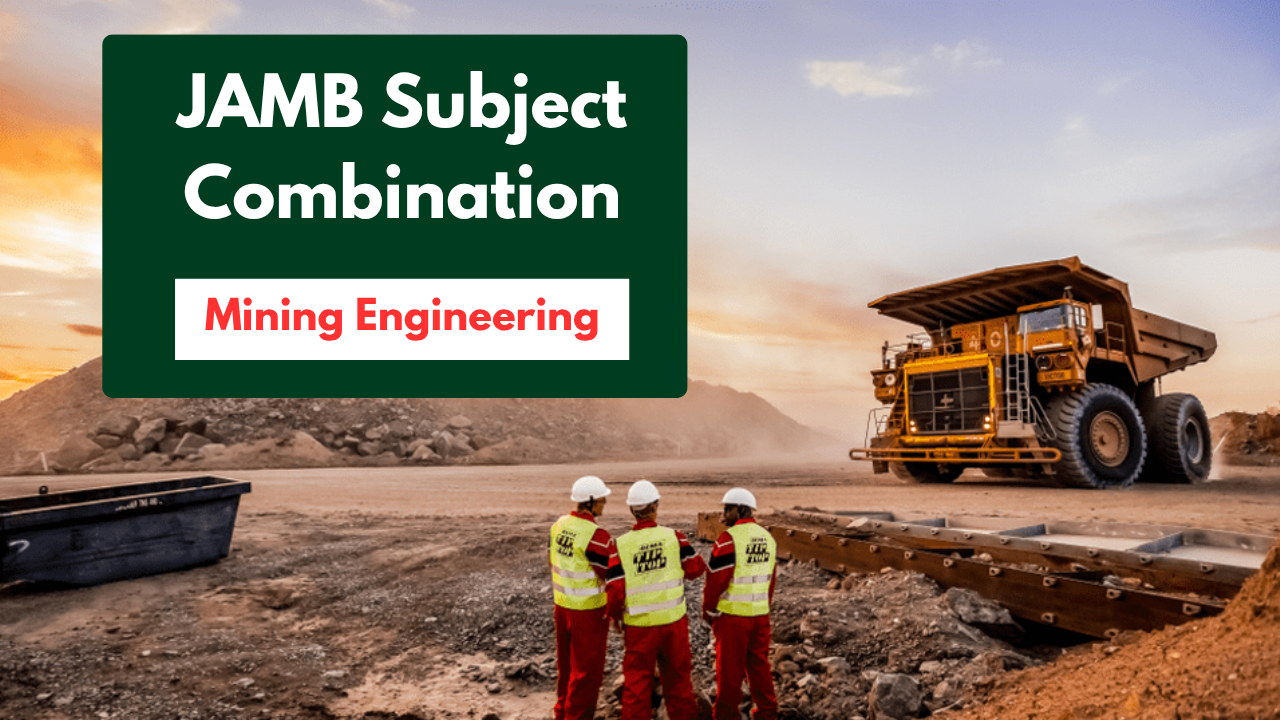 JAMB Subject Combination for Mining Engineering