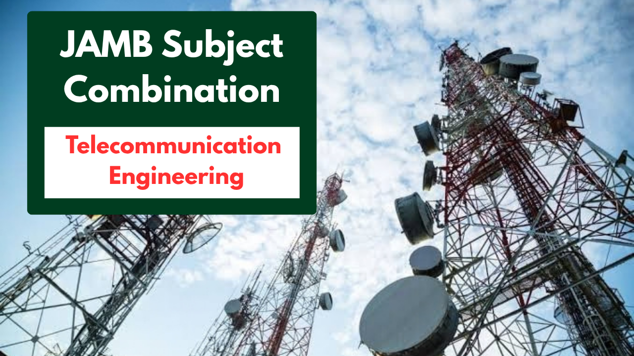 JAMB Subject Combination for Telecommunication Engineering